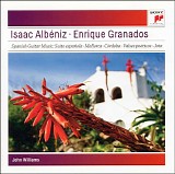 Isaac AlbÃ©niz, Enrique Granados & John Williams - Spanish Guitar Music