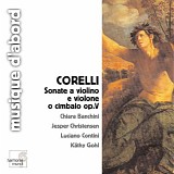 Arcangelo Corelli, Chiara Banchini, Jesper BÃ¸je Christensen, Luciano Contini &  - Sonate A Violino E Violone O Cimbalo Op.V