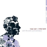 Vijay Iyer & Mike Ladd - Still Life With Commentator