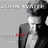 John Waite - Wooden Heart (Acoustic Anthology, Volume 2)