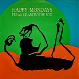 Happy Mondays - Freaky Dancin'/The Egg