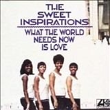 The Sweet Inspirations - (1968) What the World Needs Now Is Love