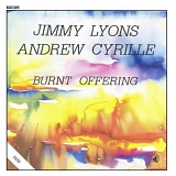 Jimmy Lyons & Andrew Cyrille - Burnt Offering