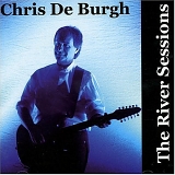 Chris De Burgh - The River Sessions (Live!)