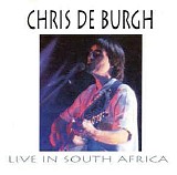 Chris De Burgh - Live In South Africa