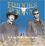 Brooks & Dunn - Tight Rope
