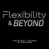 Ryan Richko - Flexibility and Beyond