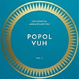 Popol Vuh - The Essential Album Collection Vol.1