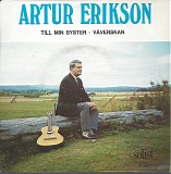 Artur Erikson - Till Min Syster / VÃ¤verskan