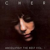 Cher - Absolutely The Best Vol. 1