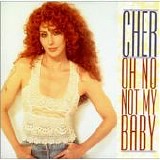 Cher - Oh No Not My Baby  [UK]