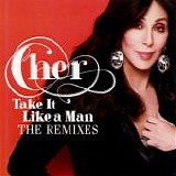 Cher - Take It Like A Man (The Remixes)  CD1