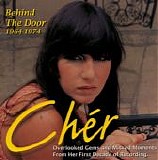 Cher - Behind The Door 1964-1974