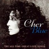 Cher - Blue - The All - Time Great Love Songs