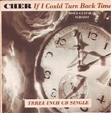 Cher - If I Could Turn Back Time  (3" CD)  [Germany]