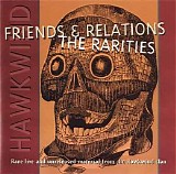 Hawkwind - Friends And Relations - The Rarities