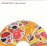 Junior Boys - In The Morning/The Equalizer