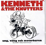 Kenneth & The Knutters - Ung, Villig Och Motorburen