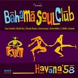 Bahama Soul Club - Havana '58