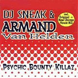 DJ Sneak & Armand van Helden - Psychic Bounty Killaz