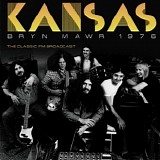 Kansas - Bryn Mawr 1976: The Classic FM Broadcast