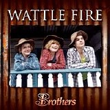 Brothers3 - Wattle Fire