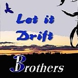 Brothers3 - Let It Drift