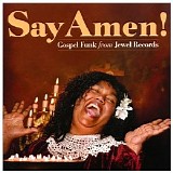 Various artists - Say Amen! Gospel Funk From Jewel Records