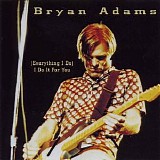Bryan Adams - (Everything I Do) I Do It For You