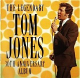 Tom Jones - The Legendary Tom Jones: 30th Anniversary Album
