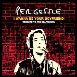 Per Gessle - I Wanna Be Your Boyfriend: Tribute to the Ramones