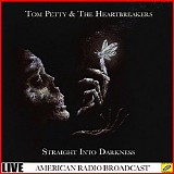 Tom Petty & The Heartbreakers - Straight into Darkness (Live)
