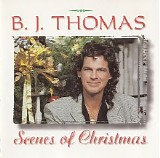 B. J. Thomas - Scenes Of Christmas
