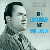 Don Gibson - Oh Lonesome Me