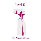 Level 42 - The Acoustic Album