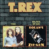 T. Rex - T. Rex + Bolan's Zip Gun