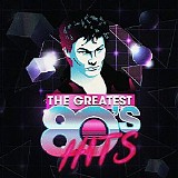 Various artists - The Greatest 80's Hits