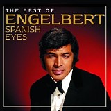 Engelbert Humperdinck - Spanish Eyes: The Best Of Engelbert Humperdinck