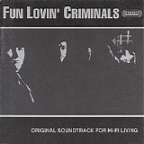 Fun Lovin' Criminals - Original Soundtrack For Hi-Fi Living [EP]