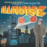 Sufjan Stevens - Sufjan Stevens Invites You To: Come On Feel The Illinoise