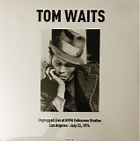 Tom Waits - Unplugged Live at KPFK Folkscene Studios Los Angeles - July 23, 1974