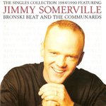 Jimmy Somerville, Bronski Beat & Communards, The - The Singles Collection 1984/1990