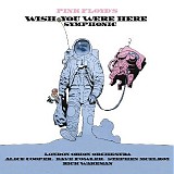 London Orion Orchestra, Alice Cooper, David Domminney Fowler, Steve Mac & Rick W - Pink Floyd's Wish You Were Here Symphonic