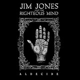 Jim Jones And The Righteous Mind - Aldecide