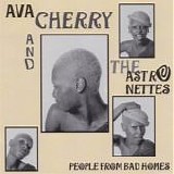 Ava Cherry  & The Astronettes - People From Bad Homes