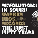 Various artists - Revolutions In Sound: Warner Bros. Records - The First Fifty Years