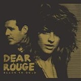 Dear Rouge - Black To Gold