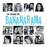 Bananarama - 30 Years Of Bananarama