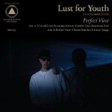 Lust For Youth - Perfect View