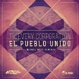 Thievery Corporation - El Pueblo Unido [Miguel Migs Remixes]
